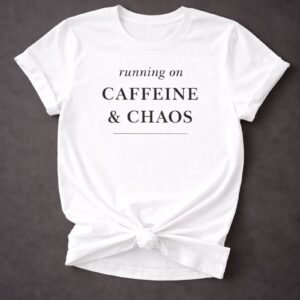 Caffeine & Chaos Tee