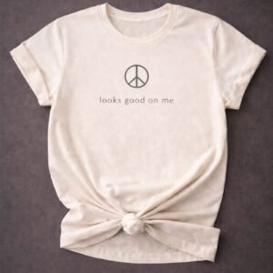 Peace Looks Good on Me Tee