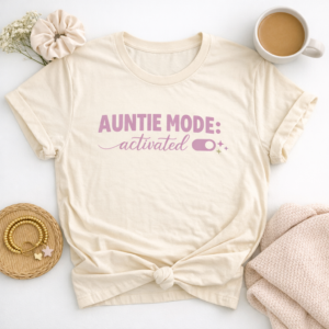 Auntie Mode: Activated Tee