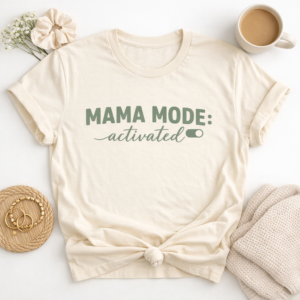 Mama Mode: Activated Tee
